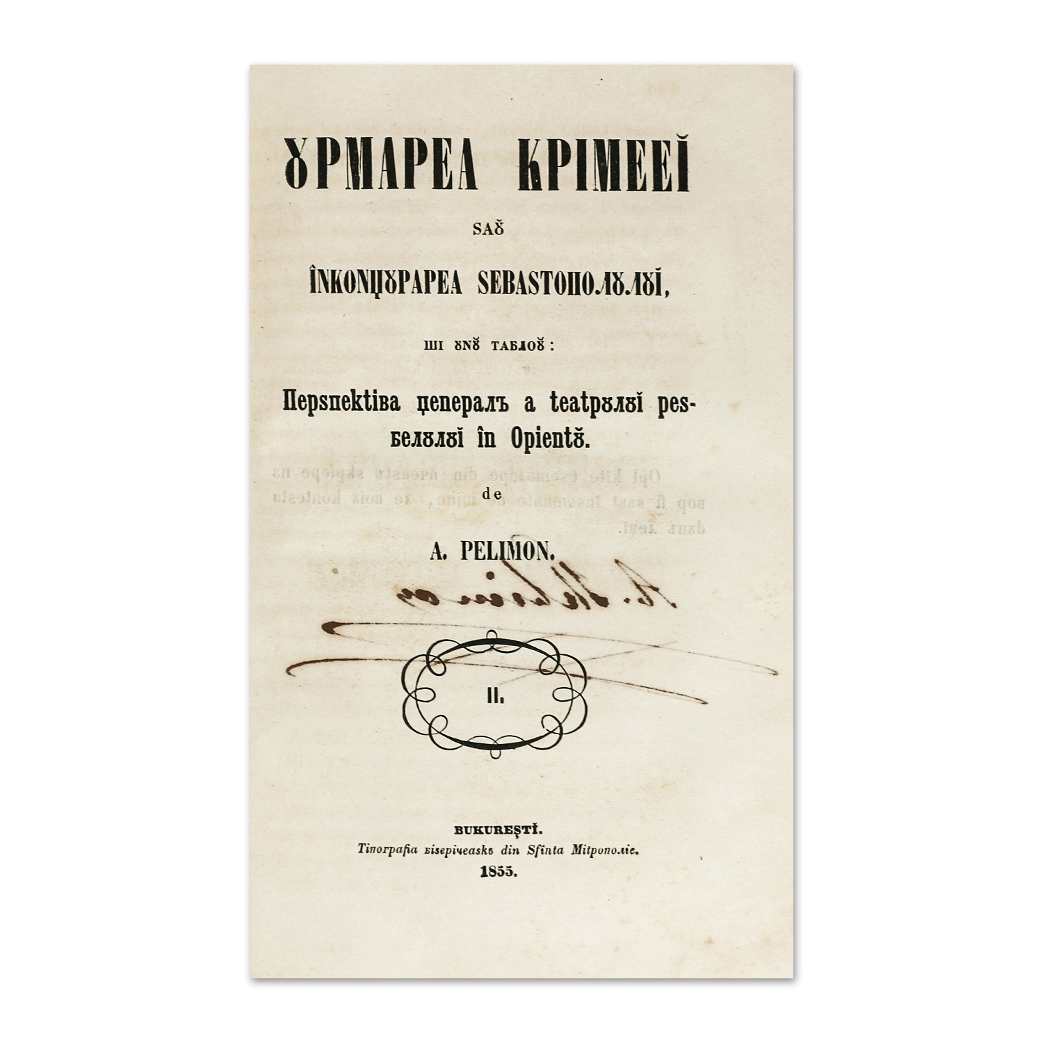 A. Pelimon, Crimeea sau Campania Oștirilor Aliate la Sevastopol, 1855, cu semnături olografe - imagine 6