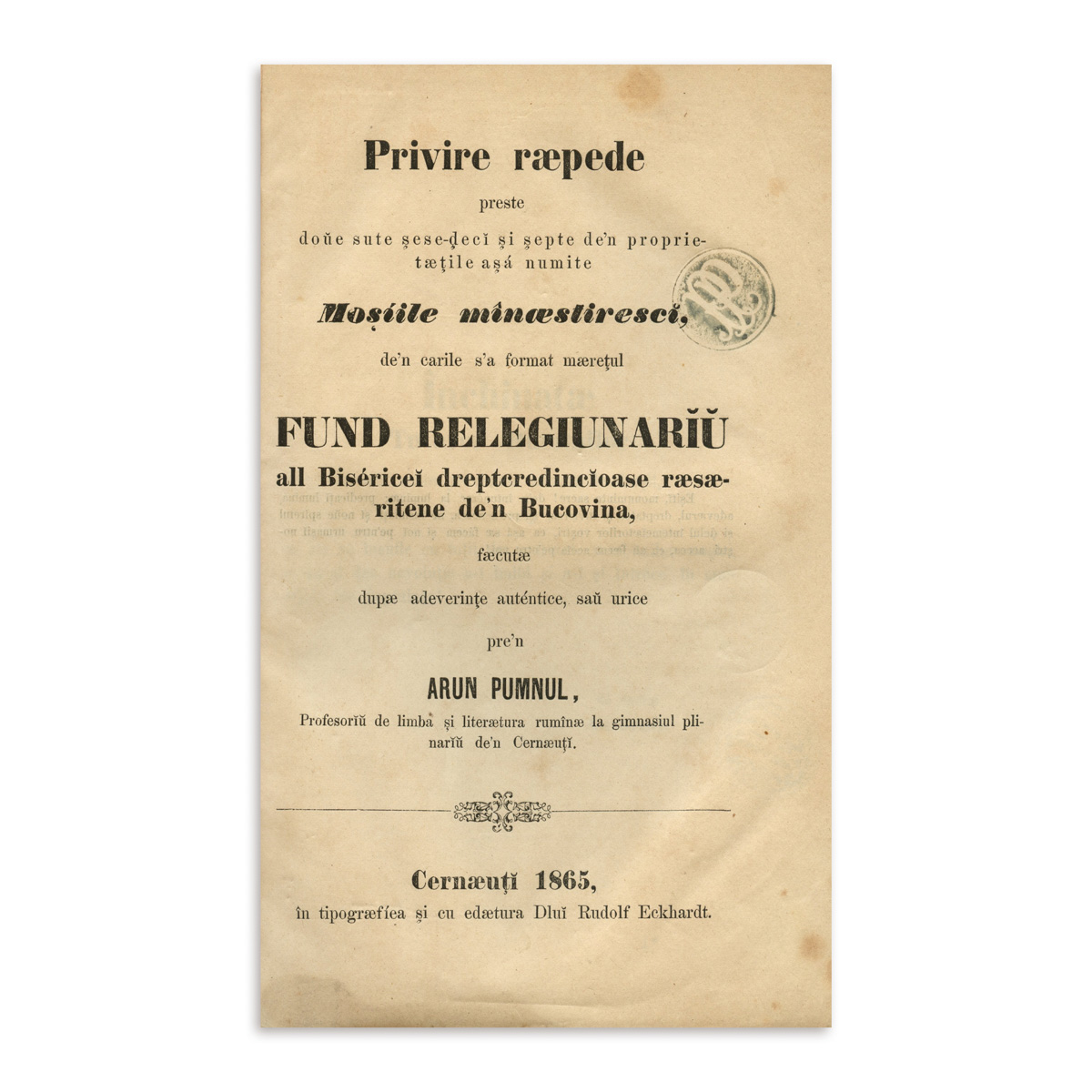 Aron Pumnul - Privire rapidă peste trei sute treisprezece de proprietăți așa numite Moșiile Mănăstirești, 1865 - imagine 2
