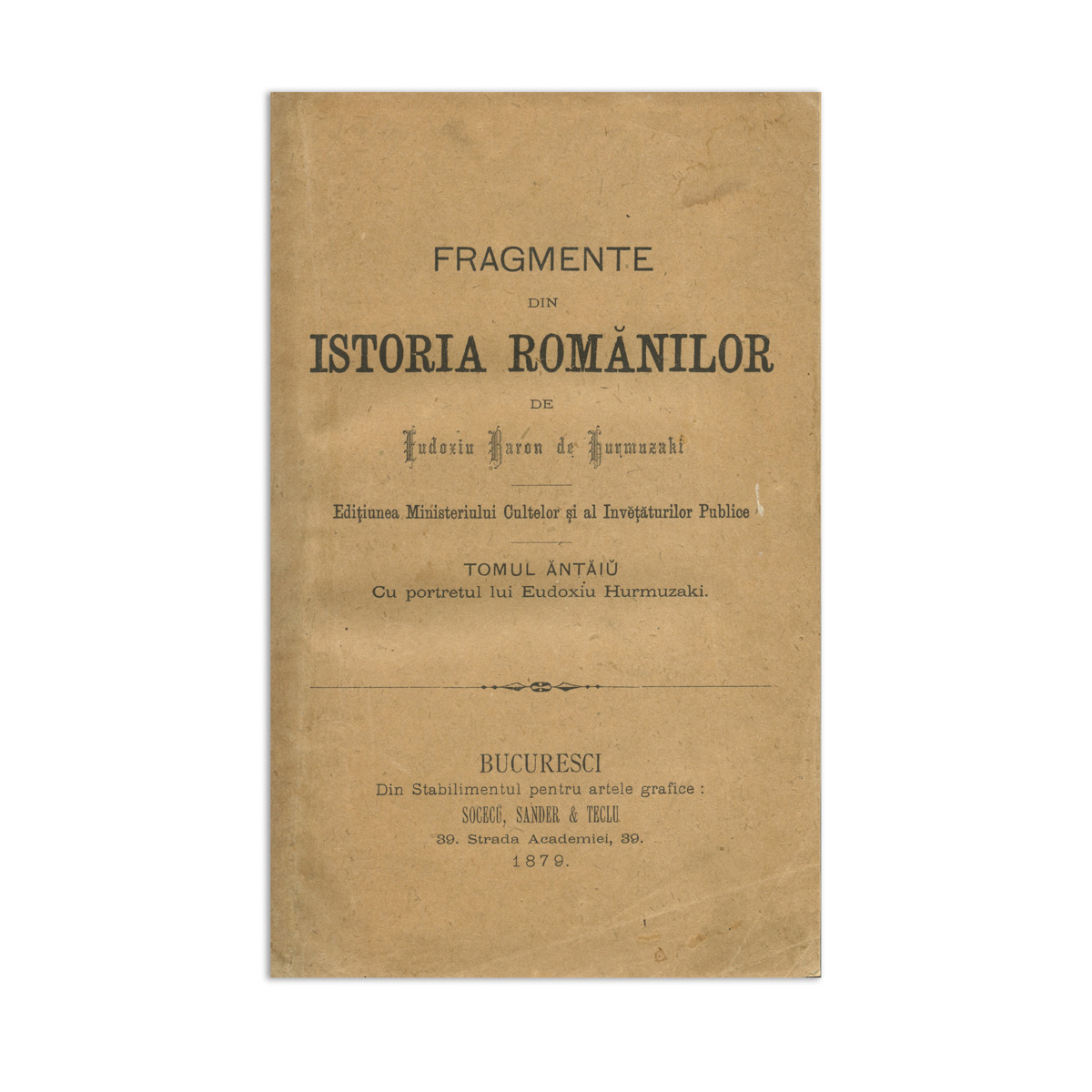 Eudoxiu Hurmuzachi, Fragmente din istoria românilor, Tom I și III, 1879 - 1900 - imagine 4